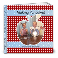 Making pancakes with sue and elizabeth - 8x8 Photo Book (20 pages)