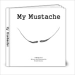 My Mustache - 6x6 Photo Book (20 pages)