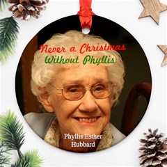 Never a Xmas w/o Phyllis - Round Ornament (Two Sides)