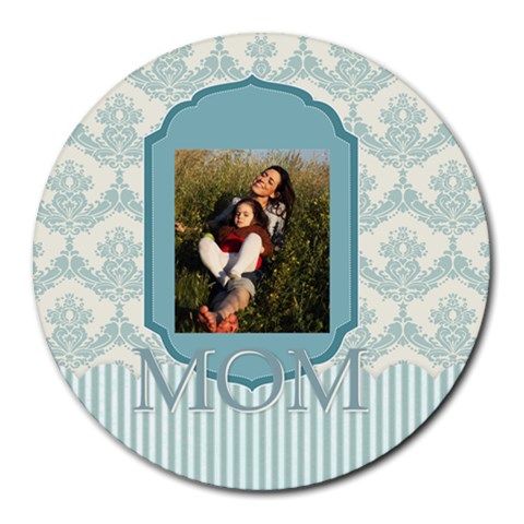 Mothers Day By Mom 8 x8  Round Mousepad - 1