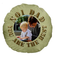 No 1 Dad 18  Premium Round Cushion - Large 18  Premium Round Cushion 