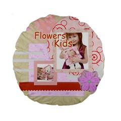 flower kids - Standard 15  Premium Round Cushion 