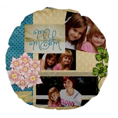 mom - Large 18  Premium Round Cushion 