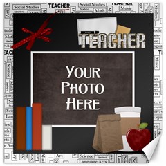 Teacher 12x12 canvas - Canvas 12  x 12 