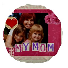 mothers day - Large 18  Premium Round Cushion 