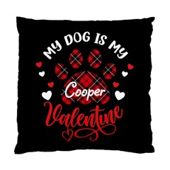 Personalized My Dog Is My Valentine Cushion - Standard Cushion Case (One Side)