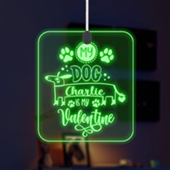 My Dog is my Valentine - LED Acrylic Ornament