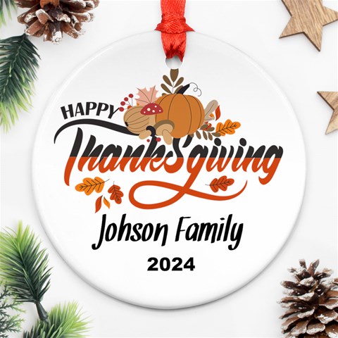 Personalized Thanksgiving Family Name Any Text Round Ornament By Joe Front