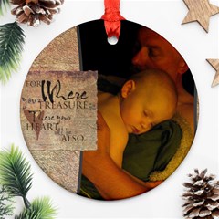 Where Your Treasure Is - Ornament (Round)