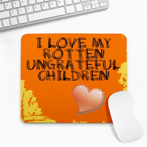 Rotten Ungrateful Children By Kimberlee Price 9.25 x7.75  Mousepad - 1