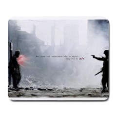 War does not determine who is right only who is left - Large Mousepad