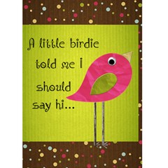 A little birdie just saying hi - Greeting Card 5  x 7 