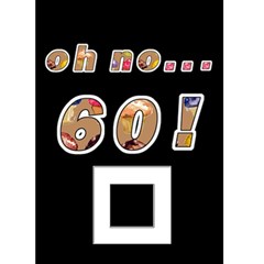 Oh No...60th Birthday Card - Greeting Card 5  x 7 