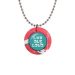 Live Out Loud necklace - 1  Button Necklace
