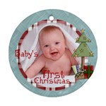 Baby s First Christmas Ornament 1 - Ornament (Round)