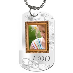 I do  - Dog Tag (One Side)