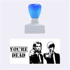 You re dead - Rubber Stamp (Medium)