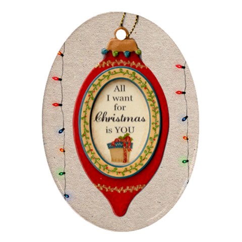 All I Want For Christmas Is You Ornament By Catvinnat Front