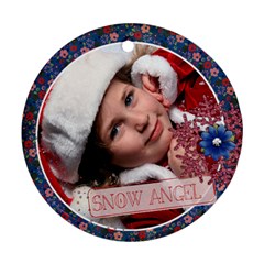 Snow Angel ornament - Round Ornament (Two Sides) Snow Angel ornament - Round Ornament (Two Sides)