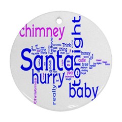 santa baby round christmas ornament 1 - Round Ornament (Two Sides)