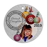 Granddaughter Christmas Ornament - Round Ornament (Two Sides)
