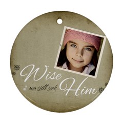 Christmas Wise Ornament clear - Ornament (Round)