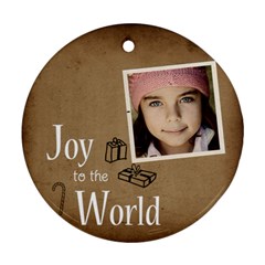 Christmas Joy to World Ornament - Ornament (Round)