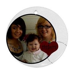 Round Sisters ornament - Round Ornament (Two Sides) Round Sisters ornament - Round Ornament (Two Sides)