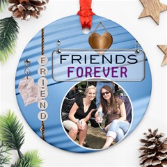 Forever Friends Ornament - Ornament (Round)