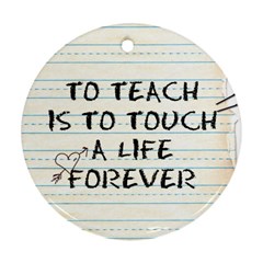 TEACHER ORNAMENT - Ornament (Round)