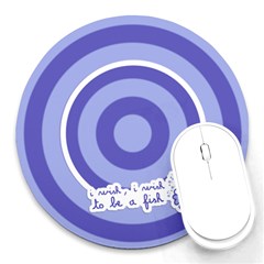 to be a fish mousepad 01 - Round Mousepad