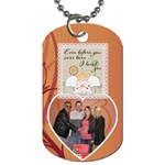 Even Before you were born I Loved You Dog Tag - Dog Tag (One Side)