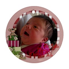 first chrissie - Ornament (Round)