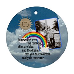 Somewhere over the Rainbow 1-Sided Ornament - Ornament (Round)