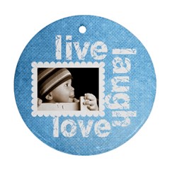 live laugh love simple blue ornament 2 - Ornament (Round)