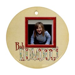Merry and Bright Bah Humbug Ornament - Round Ornament (Two Sides)