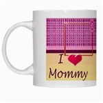 Love Mommy mug - White Mug