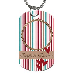 Dog Tag - Together Forever - Dog Tag (One Side)