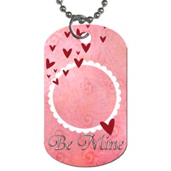 Dog Tag (2 sides) Be Mine - Dog Tag (Two Sides)