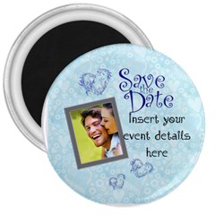 Save the date 3 inch magnet - 3  Magnet