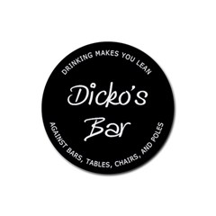 Dicko s Bar - quote 3 - Rubber Coaster (Round)