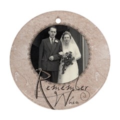 Remember When single sided ornament - Ornament (Round)