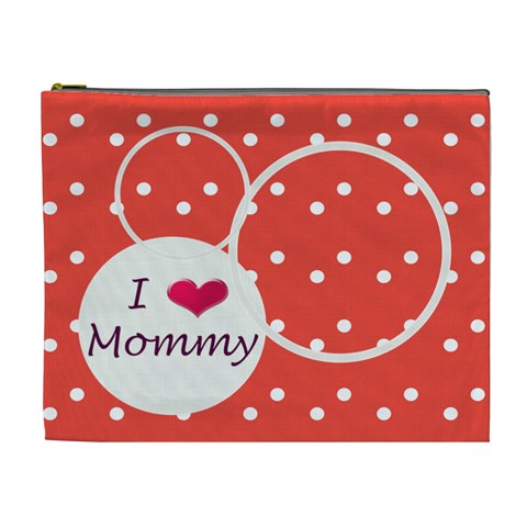 I Love Mommy Xl Cosmetic Bag By Daniela Front