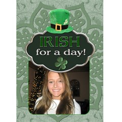 Irish for a Day 5x7 Greeting Card - Greeting Card 5  x 7 