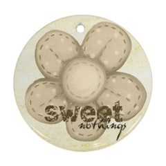 Sweet Nothings Double sided flower Ornament - Round Ornament (Two Sides) Sweet Nothings Double sided flower Ornament - Round Ornament (Two Sides)