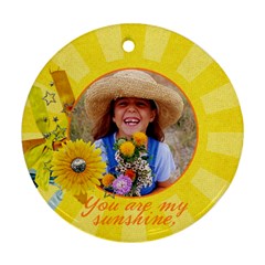 You are my sunshine- ornament (2 sides) - Round Ornament (Two Sides)