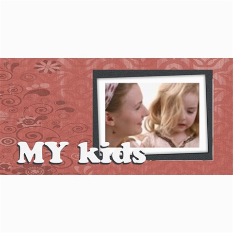My Kids By Joely 8 x4  Photo Card - 3