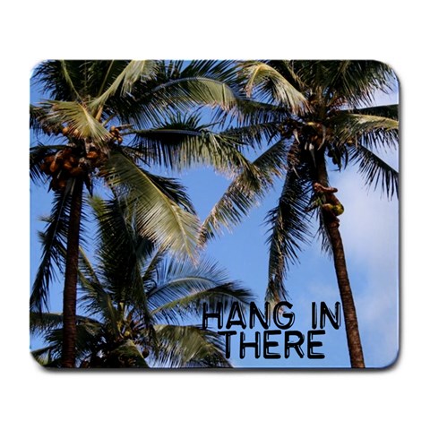 Hang In There Mouse Pad Front