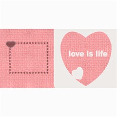 Love is life cards 8x4 - 4  x 8  Photo Cards