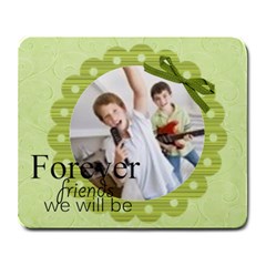 Forever friends we will be - Large Mousepad